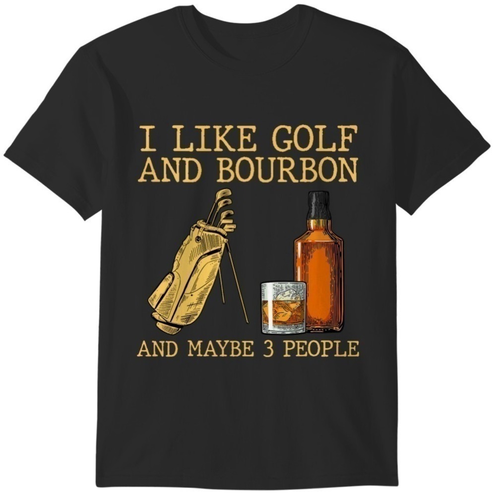 Golf And Bourbon T Shirt Funny Drinking Humor Gift Maybe 3 People Graphic Tee